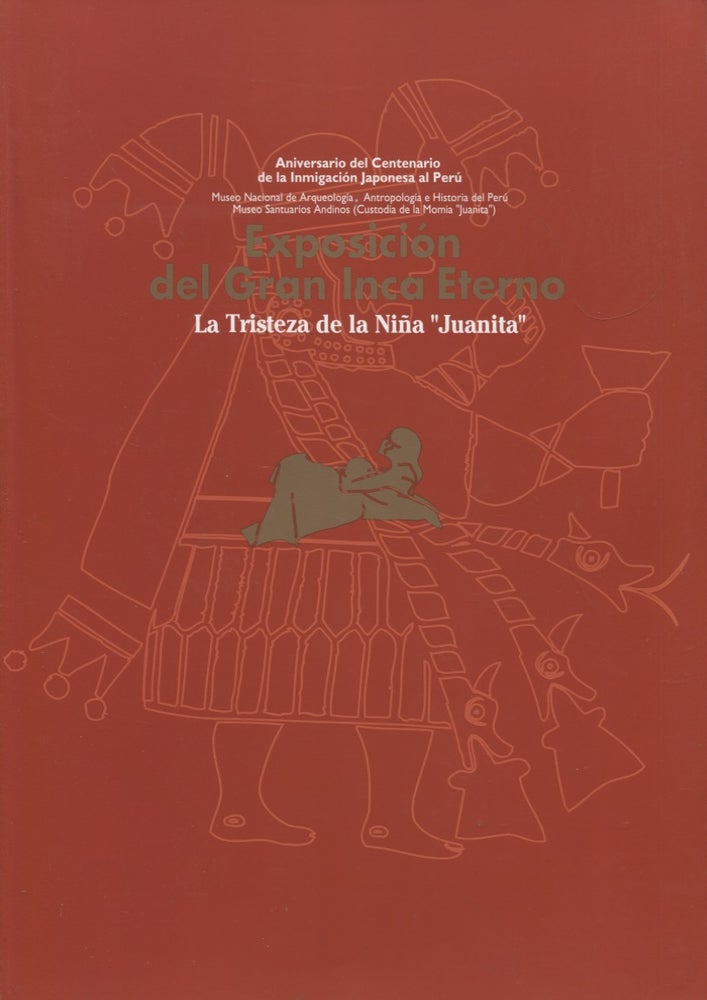 Item #2712 Exposición del Gran Inca Eterno : La tristeza de la Niña "Juanita" : Aniversario del Centenario de la Inmigación Japonesa al Perú