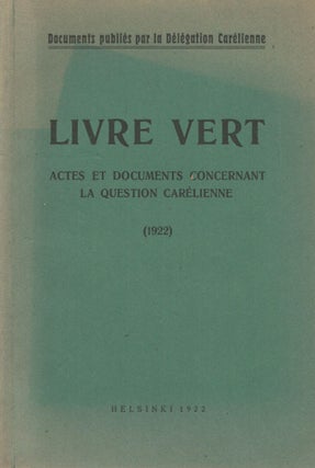 Item #2732 Livre Vert : Actes et documents concernant la question Carélienne - Concise edition