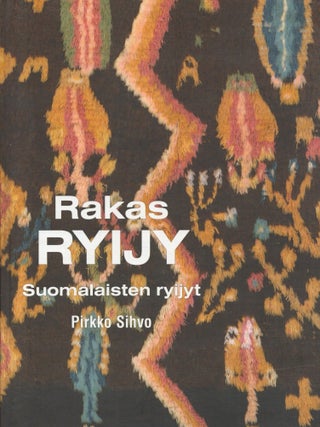 Item #2781 Rakas ryijy : Suomalaisten ryijyt (Finnish Ryijy Rugs). Pirkko Sihvo