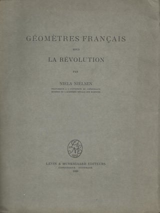 Item #2791 Géomètres Français sous la Révolution - Signed. Niels Nielsen