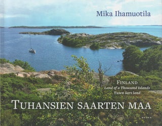 Item #2798 Tuhansien saarten maa = Finland : The Land of a Thousand Islands = Tusen Öars Land....