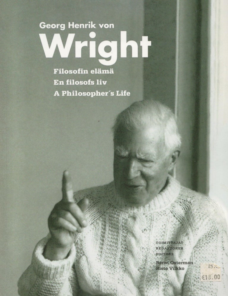 Item #2823 Georg Henrik von Wright : Filosofin elämä = En filosofs liv = A Philosopher's Life. Bernt Österman, Risto Vilkko, Georg Henrik von Wright.