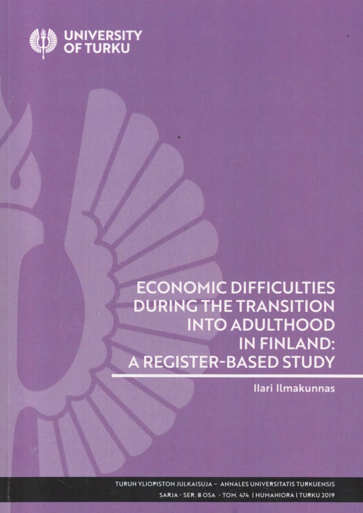Item #2848 Economic Difficulties during the Transition Into Adulthood in Finland : A Register-Based Study. Ilari Ilmakunnas.