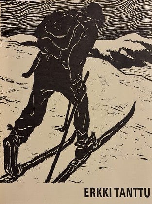 Item #2864 Erkki Tanttu : Puupiirroksia = Träsnitt = Woodcuts. Erkki Tanttu, Jaakko Puokka