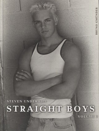 Item #2879 Straight Boys : Volume 2. Steven Underhill