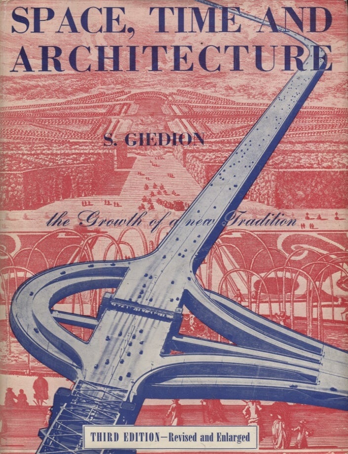 Item #2882 Space, Time and Architecture : The Growth of a New Tradition. S. Giedion.