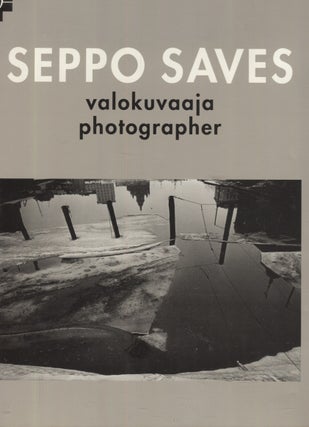 Item #2896 Seppo Saves : Valokuvaaja = Photographer. Seppo Saves, Olli Haapio