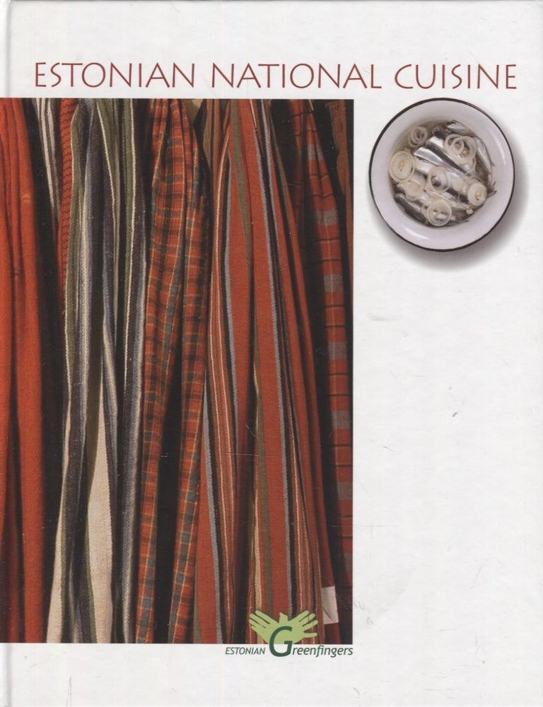 Item #2935 Estonian National Cuisine. Anne Kersna, Sirje Rekkor, Reet Piiri.