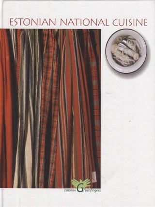 Item #2935 Estonian National Cuisine. Anne Kersna, Sirje Rekkor, Reet Piiri