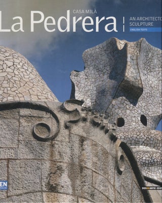 Item #2970 Casa Milà : La Pedrera : An Architectonic Sculpture. Carlos Giordano, Nicolas Palmisano