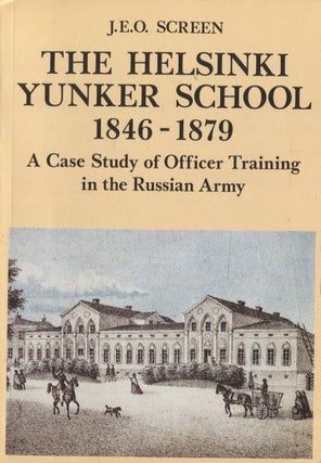 Item #3021 The Helsinki Yunker School 1846-1879 - A case study of officer training in the Russian...