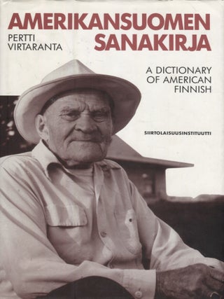 Item #3039 Amerikansuomen sanakirja = A Dictionary of American Finnish. Pertti Virtaranta