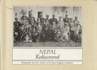 Item #3059 Nepal Rediscovered : The Rana Court 1846-1951 Photographs from the Archives of the...