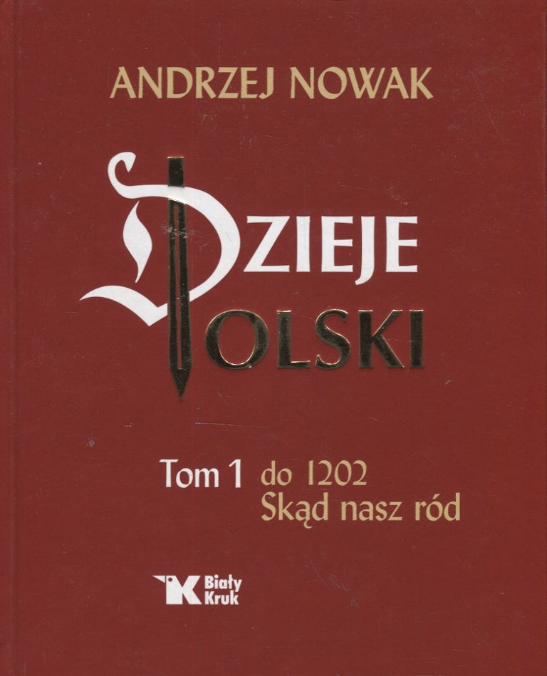 Item #3063 Dzieje Polski Tom 1 : Do 1202 : Skąd nasz ród. Andrzej Nowak.