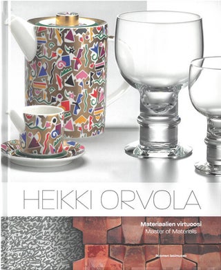 Item #3074 Heikki Orvola : Materiaalien virtuoosi = Heikki Orvola : Master of Materials. Uta...