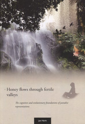 Item #3107 Honey Flows Through Fertile Valleys : The Cognitive and Evolutionary Foundations of...
