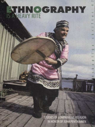 Item #3133 Ethnography is a Heavy Rite : Studies of Comparative Religion in Honor of Juha...