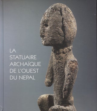 Item #3153 La statuaire archaïque de l'ouest du Népal. Marc Petit, Hughes Dubois, pho