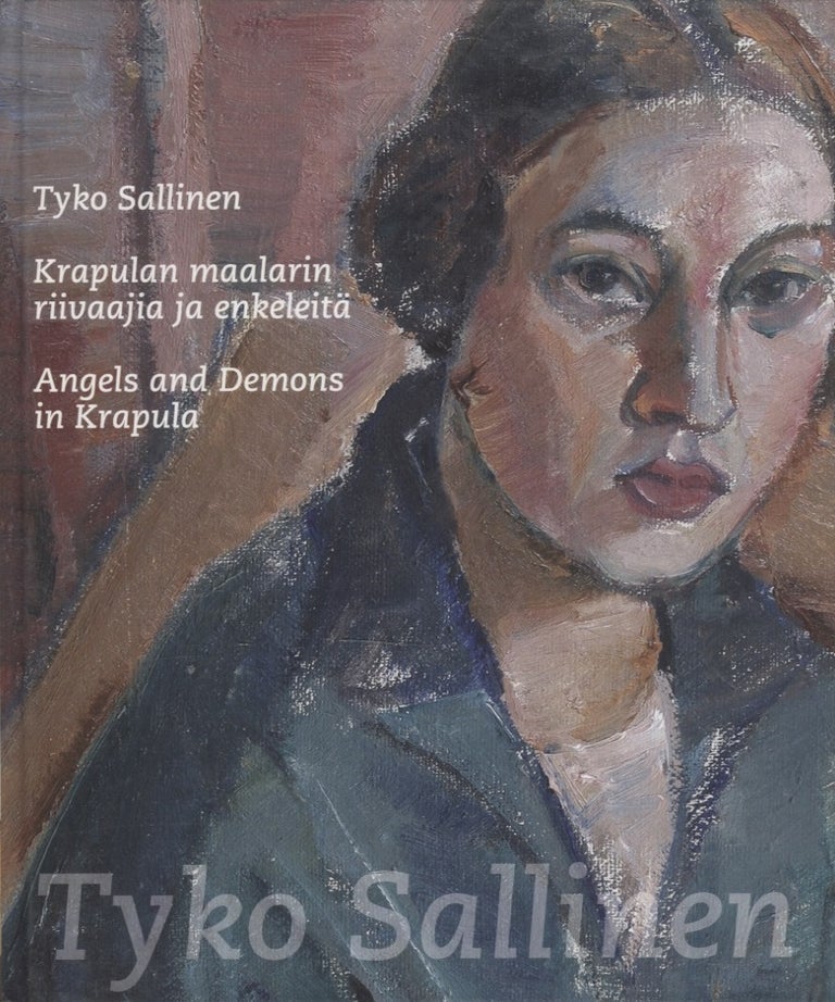 Item #3162 Tyko Sallinen : Krapulan maalarin riivaajia ja enkeleitä = Angels and Demons in Krapula. Merja Ilola.