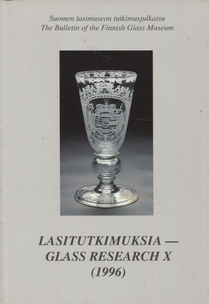 Item #3174 Pentti Wähäjärven lasikokoelma : Lasitutkimuksia X = Die Glassamlung von Pentti Wähäjärvi : Glass Research X. Timo Syrjänen, Heikki Matiskainen, photos.
