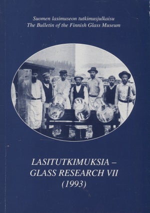 Item #3183 Suomen lasinpuhaltajat vuosina 1748-1917 : Lasitutkimuksia VII = Glassblowers in...