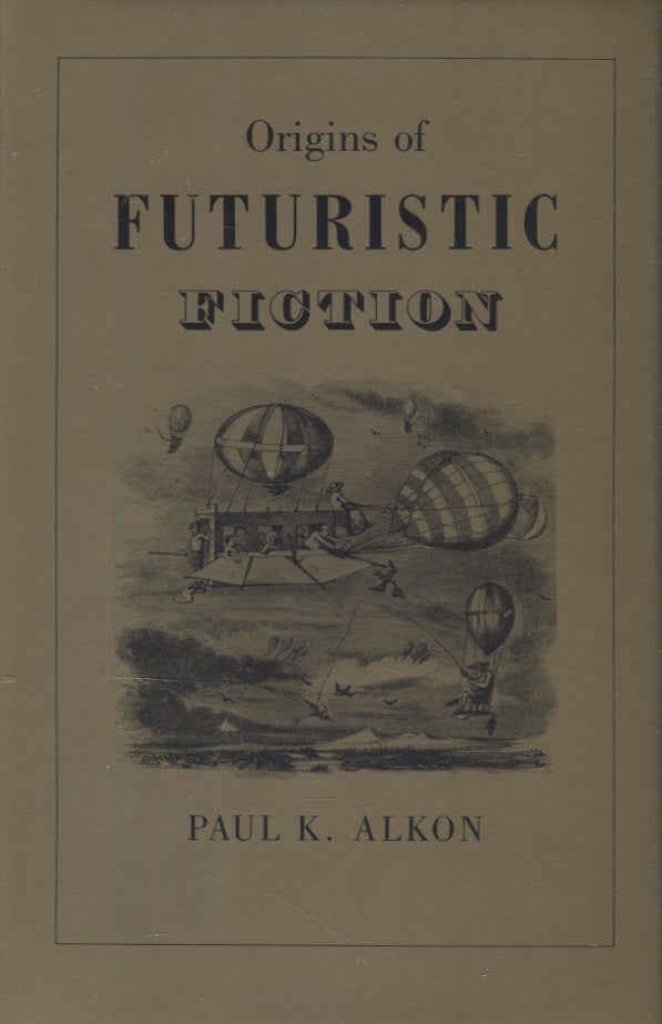 Item #3192 Origins of Futuristic Fiction. Paul K. Alkon.