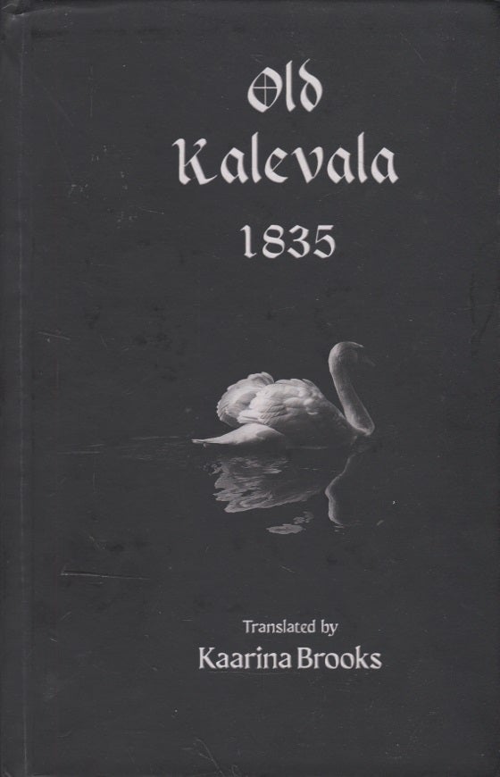 Item #3203 Old Kalevala 1835. Kaarina Brooks, transl.