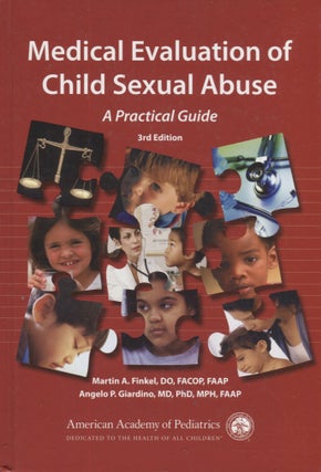 Item #3213 Medical Evaluation of Child Sexual Abuse : A Practical Guide. Martin A. Finkel, Angelo...