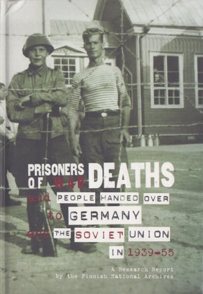 Item #3220 POW Deaths and People Handed Over to Germany and the Soviet Union in 1939-55 : A...