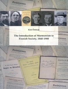 Item #3222 The introduction of Mormonism to Finnish society, 1840-1900. Kim &Ouml;stman.