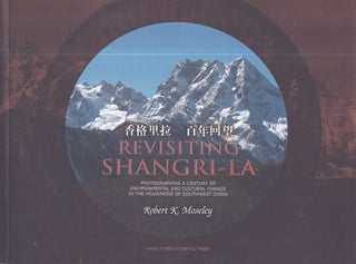 Item #3233 Revisiting Shangri-La : Photographing a Century of Environmental and Cultural Change...