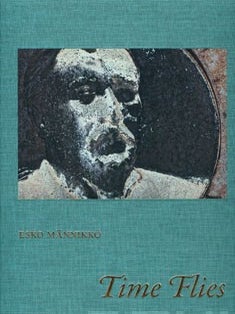 Item #3259 Esko Männikkö : Time Flies. Maija Koskinen, Pirkko Tuukkanen, Esko Männikkö