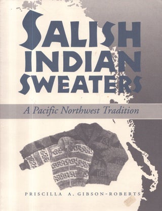 Item #3260 Salish Indian Sweaters. Priscilla A. Gibson-Roberts