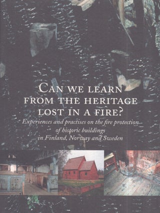 Item #3272 Can We Learn From the Heritage Lost in a Fire? : Experiences and Practises on the Fire...
