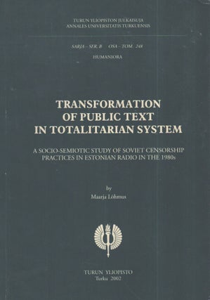 Item #3295 Transformation of Public Text in Totalitarian System : A Socio-Semiotic Study of...