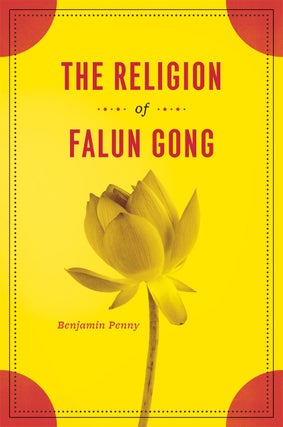 Item #33 The Religion of Falun Gong. Benjamin Penny
