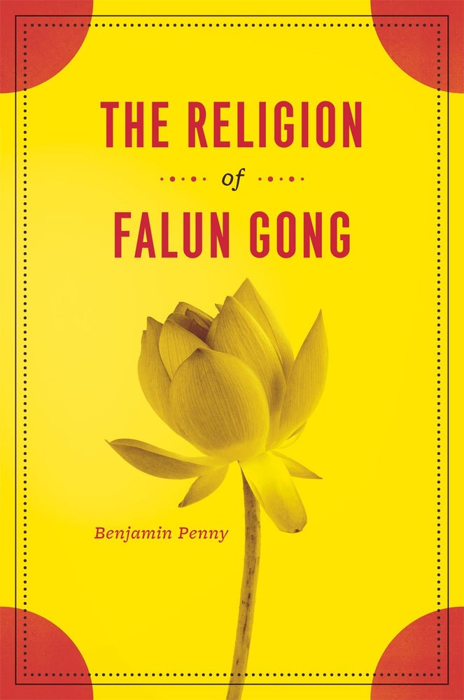 Item #33 The Religion of Falun Gong. Benjamin Penny.