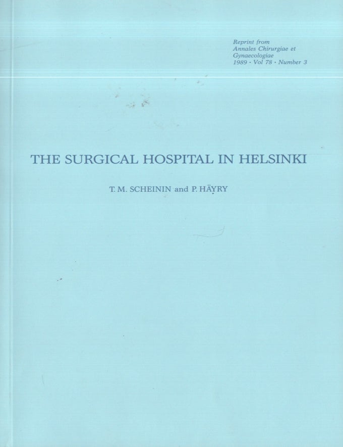 Item #3310 The Surgical Hospital in Helsinki. Pekka H&auml;yry, T. M. Scheinin.