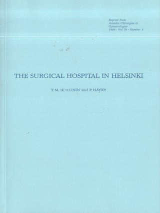 Item #3310 The Surgical Hospital in Helsinki. Pekka Häyry, T. M. Scheinin
