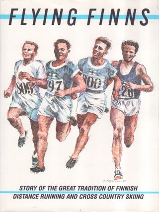 Item #3315 Flying Finns : Story of the Great Tradition of Finnish Distance Running and Cross...