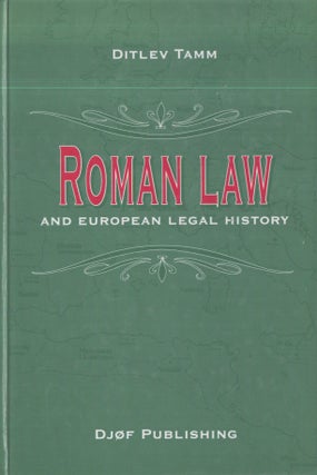 Item #3322 Roman law and European legal history. Ditlev Tamm