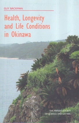 Item #3350 Health, Longevity and Life Conditions in Okinawa. Guy Bäckman