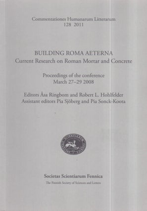Item #3366 Building Roma Aeterna : Current Research on Roman Mortar and Concrete : Proceedings of...
