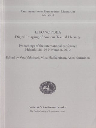 Item #3368 Eikonopoiia : Digital Imaging of Ancient Textual Heritage : Proceedings of the...