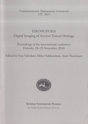 Item #3368 Eikonopoiia : Digital Imaging of Ancient Textual Heritage : Proceedings of the...