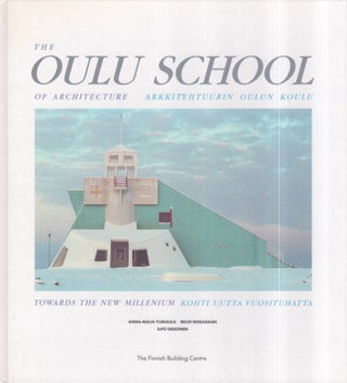 Item #3375 The Oulu School of Architecture : Towards the New Millenium = Arkkitehtuurin Oulun...