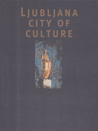 Item #3378 Ljubljana City of Culture. Bojana Leskovar, Lena Malečkar