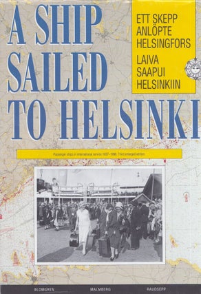 Item #3403 Laiva saapui Helsinkiin : Helsingin matkustajalaivaliikenteen kehitys 1830-luvulta...