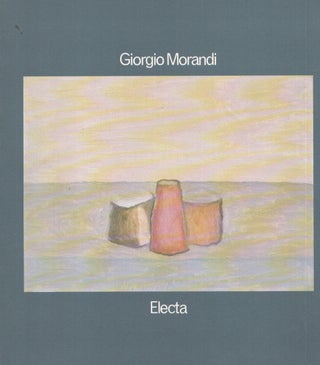 Item #3421 Giorgio Morandi. Anja Luukela Imperiali, Franco Ambrosio, Francesco Demuro, Giorgio...