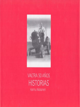 Item #3430 Valtra 50 años : Historias. Hannu Niskanen